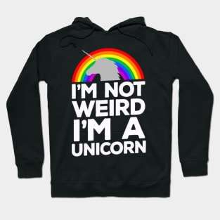 Im Not Weird Im A Unicorn Hoodie